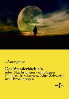 Anonymus |  Das Wunderbüchlein | Buch |  Sack Fachmedien