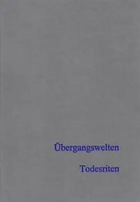 Wendling / Augstein / Fries-Knoblach |  Übergangswelten – Todesriten | Buch |  Sack Fachmedien