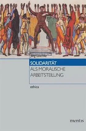 Löschke | Solidarität als moralische Arbeitsteilung | Buch | 978-3-95743-002-1 | sack.de