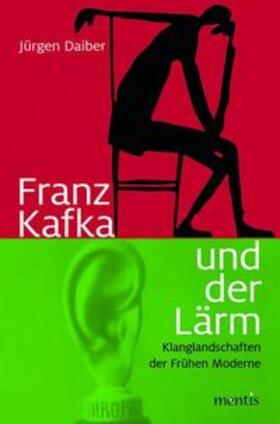 Daiber |  Kafka und der Lärm | Buch |  Sack Fachmedien