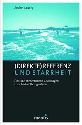 Landig |  (Direkte) Referenz und Starrheit | Buch |  Sack Fachmedien