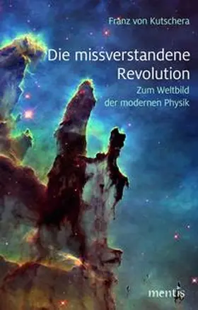 Kutschera |  Die missverstandene Revolution | Buch |  Sack Fachmedien