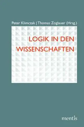 Klimczak / Zoglauer | Logik in den Wissenschaften | Buch | 978-3-95743-108-0 | sack.de