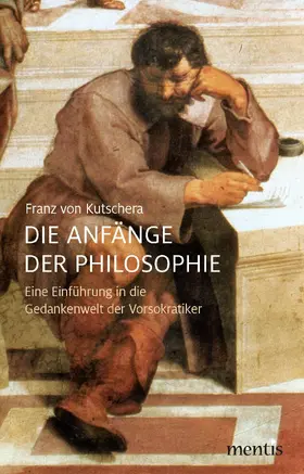 von Kutschera |  Die Anfänge der Philosophie | Buch |  Sack Fachmedien