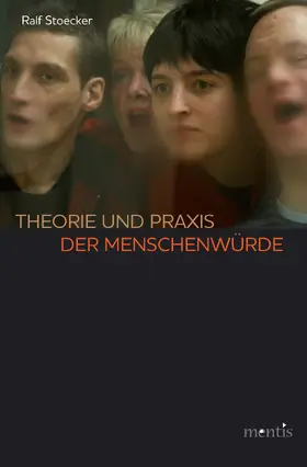 Stoecker |  Theorie und Praxis der Menschenwürde | Buch |  Sack Fachmedien