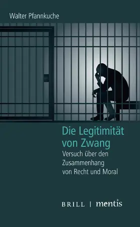 Pfannkuche |  Die Legitimität von Zwang | Buch |  Sack Fachmedien