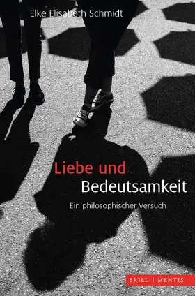 Schmidt |  Liebe und Bedeutsamkeit | Buch |  Sack Fachmedien