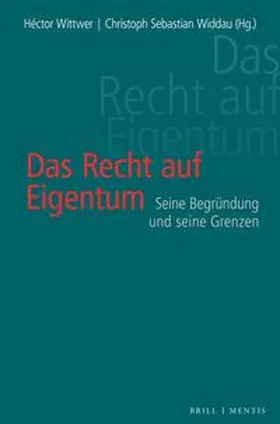 Wittwer / Widdau | Das Recht auf Eigentum | Buch | 978-3-95743-312-1 | sack.de