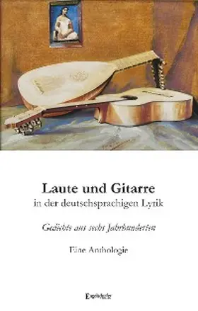 Dittrich |  Laute und Gitarre in der deutschsprachigen Lyrik | eBook | Sack Fachmedien