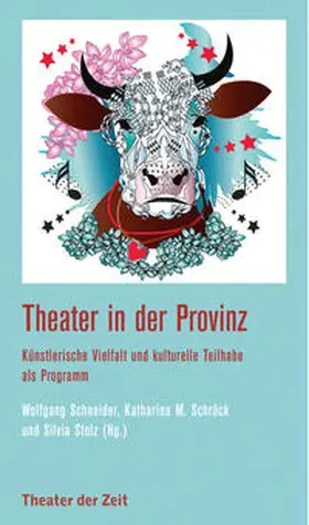 Schneider / Schröck / Stolz |  Theater in der Provinz | Buch |  Sack Fachmedien