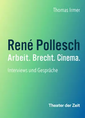 Irmer |  René Pollesch - Arbeit. Brecht. Cinema. | Buch |  Sack Fachmedien