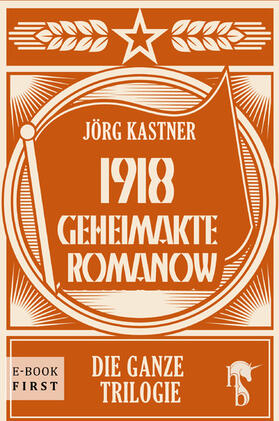 Kastner |  1918 – Geheimakte Romanow | eBook | Sack Fachmedien