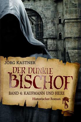 Kastner |  Der dunkle Bischof – Die große Mittelalter-Saga | eBook | Sack Fachmedien