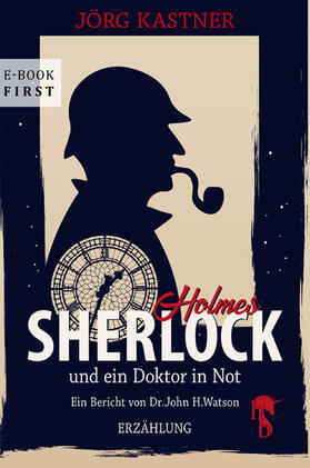 Kastner |  Sherlock Holmes und ein Doktor in Not | eBook | Sack Fachmedien