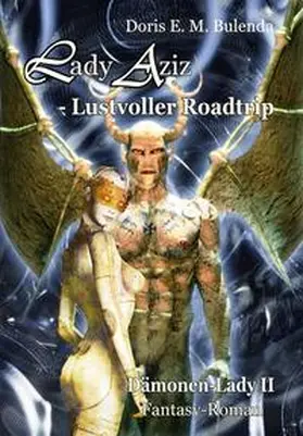 Bulenda |  Lady Aziz - Lustvoller Roadtrip - Dämonen-Lady Band 2 - Fantasy-Roman | Buch |  Sack Fachmedien