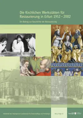 Schwartz / Thüringisches Landesamt für Denkmalpflege und Archäologie |  Die Kirchlichen Werkstätten für Restaurierung in Erfurt 1952–2002 | Buch |  Sack Fachmedien