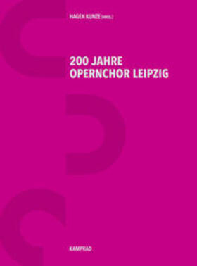 Kunze |  200 Jahre Opernchor Leipzig | Buch |  Sack Fachmedien