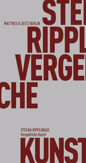 Ripplinger |  Vergebliche Kunst | Buch |  Sack Fachmedien