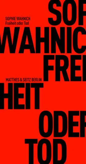 Wahnich |  Freiheit oder Tod | Buch |  Sack Fachmedien