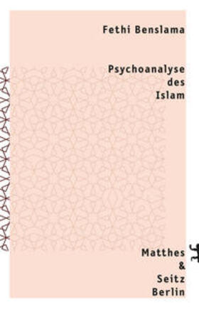 Benslama |  Psychoanalyse des Islam | Buch |  Sack Fachmedien
