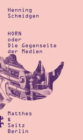 Schmidgen |  Horn oder Die Gegenseite der Medien | Buch |  Sack Fachmedien