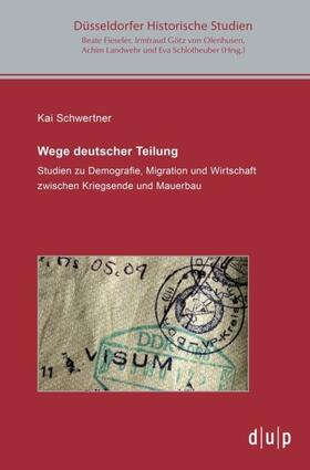 Schwertner |  Wege deutscher Teilung | Buch |  Sack Fachmedien