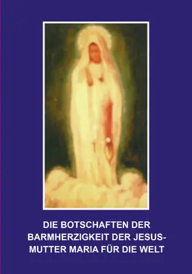 Homm |  Die Botschaften der Barmherzigkeit der Jesusmutter Maria | Buch |  Sack Fachmedien