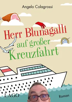 Colagrossi |  Herr Blunagalli auf großer Kreuzfahrt | Buch |  Sack Fachmedien