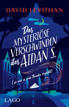 Levithan |  Das mysteriöse Verschwinden des Aidan S. (so wie es sein Bruder erzählt) | Buch |  Sack Fachmedien