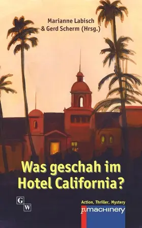 Labisch / Scherm |  Was geschah im Hotel California? | eBook | Sack Fachmedien