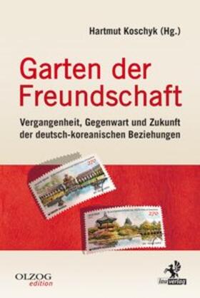 Koschyk |  Garten der Freundschaft | Buch |  Sack Fachmedien