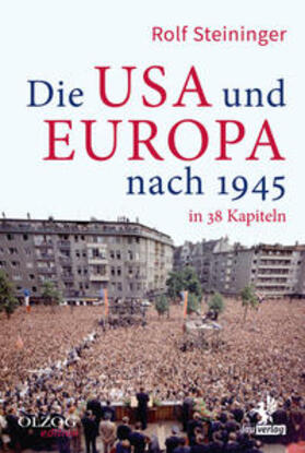 Steininger |  Die USA und Europa nach 1945 in 38 Kapiteln | Buch |  Sack Fachmedien