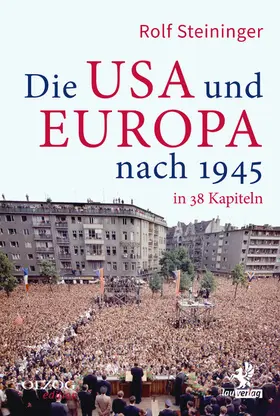 Steininger | Die USA und Europa nach 1945 in 38 Kapiteln | E-Book | sack.de