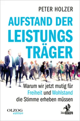 Holzer |  Aufstand der Leistungsträger | eBook | Sack Fachmedien