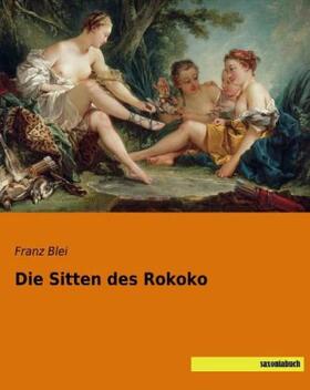 Blei |  Die Sitten des Rokoko | Buch |  Sack Fachmedien