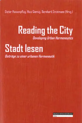 Hassenpflug / Giersig / Stratmann |  Reading the City  Developing Urban Hermeneutics / Stadt lesen  Beiträge zu einer urbanen Hermeneutik | Buch |  Sack Fachmedien