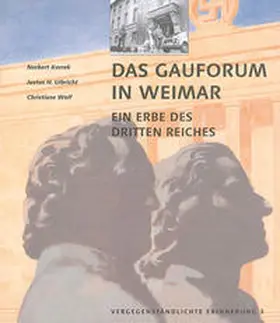 Korrek / Ulbricht / Wolf |  Vergegenständlichte Erinnerung / Das Gauforum in Weimar | Buch |  Sack Fachmedien