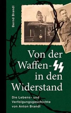 Brandl |  Von der Waffen-SS in den Widerstand | Buch |  Sack Fachmedien