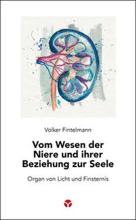 Fintelmann |  Vom Wesen der Niere und ihrer Beziehung zur Seele | Buch |  Sack Fachmedien