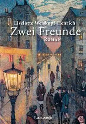 Welskopf-Henrich |  Zwei Freunde | eBook | Sack Fachmedien