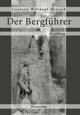 Welskopf-Henrich |  Der Bergführer | eBook | Sack Fachmedien