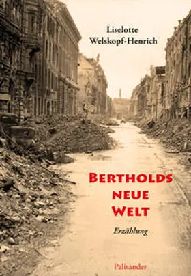 Welskopf-Henrich |  Bertholds neue Welt | eBook | Sack Fachmedien