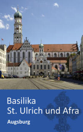 Klotz |  Basilika St. Ulrich und Afra - Augsburg | Buch |  Sack Fachmedien