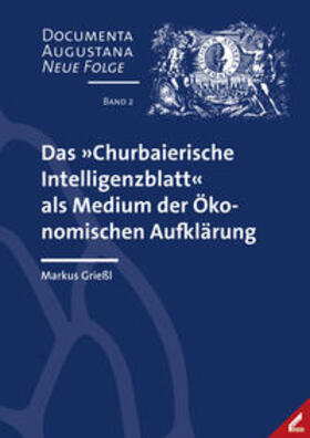 Grießl / Niggemann / Schilling |  Das 'Churbaierische Intelligenzblatt' als Medium der Ökonomischen Aufklärung | Buch |  Sack Fachmedien