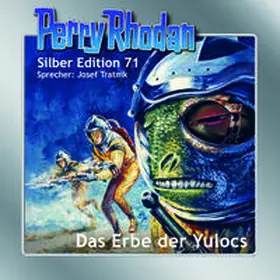 Darlton |  Perry Rhodan Silber Edition 71: Das Erbe der Yulocs | Sonstiges |  Sack Fachmedien