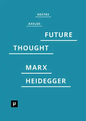 Axelos / Elden | Introduction to a Future Way of Thought | Buch | 978-3-95796-005-4 | sack.de