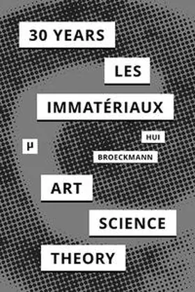 Hui / Broeckmann |  30 Years after Les Immatériaux | Buch |  Sack Fachmedien