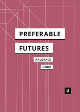 Kaldrack / Nohr |  Preferable Futures | Buch |  Sack Fachmedien