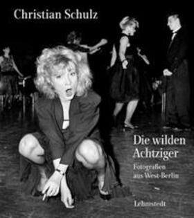 Schulz / Bertram |  Die wilden Achtziger | Buch |  Sack Fachmedien