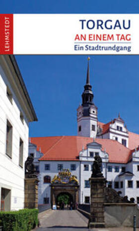 Mundus |  Torgau an einem Tag | Buch |  Sack Fachmedien